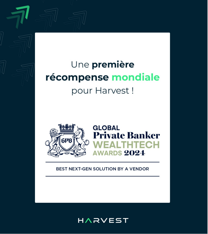 Photo de la première récompener mondiale pour Harvest ! 

Global Private Banker Wealthtchech 
Best next-gen soluiton by a vendor